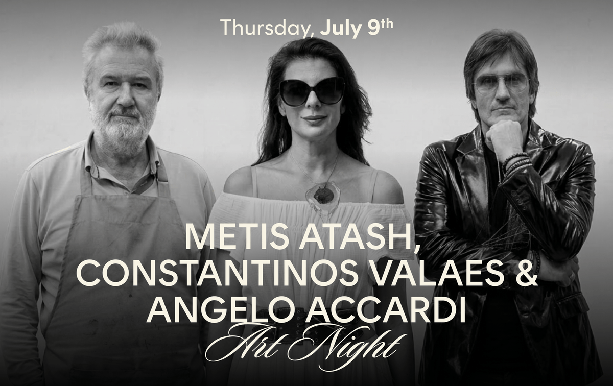 Art Night with Metis Atash, Constantinos Valaes & Angelo Accardi